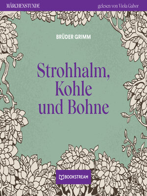cover image of Strohhalm, Kohle und Bohne--Märchenstunde, Folge 190 (Ungekürzt)
